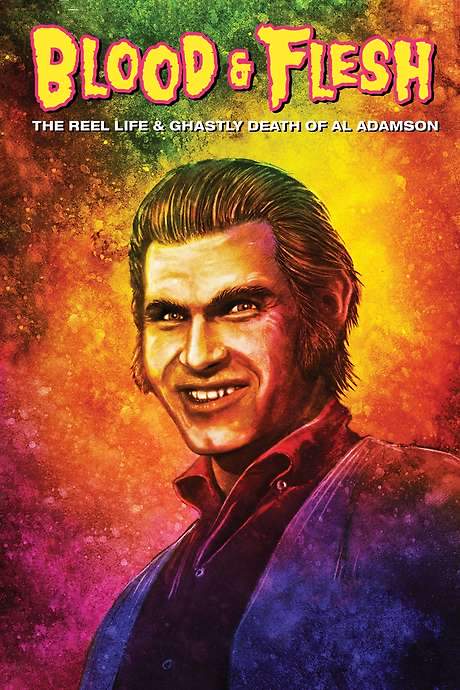 Blood & Flesh: The Reel Life & Ghastly Death of Al Adamson